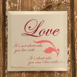 Wood Plaque Sign "Love, It's About Who You Can't Live Without" Inspiration Gift